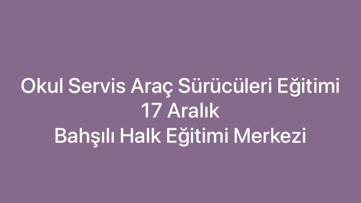 Okul Servis Araç Sürücüleri Eğitimi